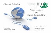 E-Business Technology - Willkommen - Hochschule …heindl/ebte-2010ws-Cloud... · E-Business Technology By: Bhupesh Sardana ... • Private cloud / Internal cloud – enterprise owned