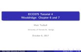 ECO375 Tutorial 4 Wooldridge: Chapter 6 and 7 Tutorial 4 Welcome back! Today’s coverage: Chapter 6, #3 (in slides) Chapter 6, #8 (in slides) Chapter 6, C10 (in slides) Chapter 7,