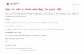 How to add a Zoom meeting to your LMS · Web viewZoom is an easy-to-use web conferencing platform that is ideal for use in online classes. Zoom is useful for interactive and guest