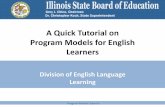 A Quick Tutorial on Program Models for English Learners · A Quick Tutorial on Program Models for English Learners ... students. A continuum of ... • Self-contained classrooms