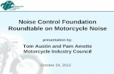 Noise Control Foundation Roundtable on … Control Foundation Roundtable on Motorcycle Noise presentation by: Tom Austin and Pam Amette Motorcycle Industry Council October 24, 2012