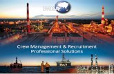 Crew Management & Recruitment Professional Solutions · LNG Terminals Engineering & Design ... versatility and expertise in any phase of your small, mid-size or ... Production Technician,