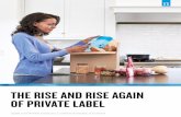 THE RISE AND RISE AGAIN OF PRIVATE LABEL industry across the globe over the next five years in ways we have never seen before. We’re talking about the development of private-label