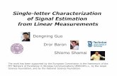Single-letter Characterization of Signal Estimation … Characterization of Signal Estimation from Linear Measurements Dongning Guo Dror Baron Shlomo Shamai The work has been supported