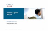 Partner Update WAAS - Cisco · Q1results.ppt REQUEST (2 client): 44 ... Increased redundancy elimination Use Case ... •WAAS optimizes traffic using its optimization techniques.