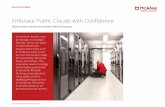 Embrace Public Clouds with Confidence Solution Brief Embrace Public Clouds with Confidence SOLUTION BRIEF interact with the cloud directly without authorization. Finally, your organization