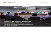 Polycom RealPresence Immersive Studio Flex · Polycom ® RealPresence Immersive Studio™ Flex PRODUCT BROCHURE The world’s best immersive experience tailored to your space and