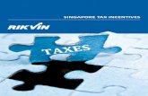 SINGAPORE TAX INCENTIVES - Rikvin · Enterprises which incur significant capital expenditure in Singapore or introduce leading edge technology and