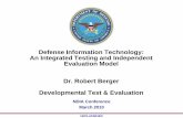 Defense Information Technology: An Integrated … Defense Information Technology: An Integrated Testing and Independent Evaluation Model Dr. Robert Berger Developmental Test & Evaluation