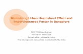 Minimizing Urban Heat Island Effect and … Urban Heat Island Effect and Imperviousness Factor in Bangalore D E V S Kiran Kumar Research Associate Sustainable Habitat Division The