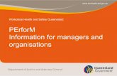 PErforM Information for managers and organisations · Workplace Health and Safety Queensland ... . Workplace Health and Safety Queensland Aim of session • How to involve your ...