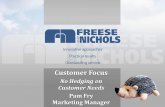 Customer Focus - Freese and Nichols, Inc. 3 - Customer-Market... · Customer Focus No Hedging on . ... Plan (Blue) Sales Call Plan (Green) Miller-Heiman Sales Tools . ... SSO/Blue