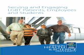Serving and Engaging LGBT Patients, Employees and … · Serving and Engaging LGBT Patients, Employees and Students. ... lesbian, gay, bisexual and transgender patients and their