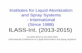 Institute of Liquid Atomization and Spray Systems - … Rudi Schick summarized the status of the ILASS Americas, noting strong membership and meeting participation. The next meeting