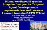 Biomarker-Based Bayesian Adaptive Designs for Targeted ... · Adaptive Designs for Targeted Agent Development – Implementation and Lessons Learned from the ... 8-week disease control
