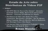 Estado da Arte sobre Distribuicao de Videos P2Prenan.manola.com.br/system/files/Seminario 2 -   Estado da Arte...Renan Manola Estrutura da ... Usa protocolo IGMP v3 no Ipv4