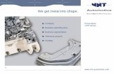 We get metal into shape. - VNT Automotive: Home · We get metal into shape. Presentation „VNT Group“ ... jigs and fixtures for various ... Production lines for welding and joining