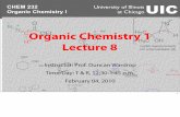 Organic Chemistry 1 Lecture 8ramsey1.chem.uic.edu/chem232/page7/files/Chem 232 Lecture 8.pdfUniversity of Illinois at ChicagoUIC CHEM 232 Organic Chemistry I Organic Chemistry 1 Lecture