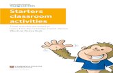 Young Learners Starters classroom activities€¦ · Starters classroom activities These activities are based on topics from the Cambridge English: Starters Word List Picture Book.