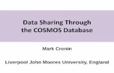 Data Sharing Through the COSMOS Database - MN-AM Sharing Through the COSMOS Database Mark Cronin Liverpool John Moores University, England Computational Approaches are at the Heart