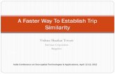 A Faster Way To Establish Trip Similarity ·  · 2012-04-13A Faster Way To Establish Trip Similarity Presenter Title, Group ... -Data collected by us in Mumbai Area ...  [9] ...