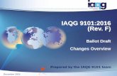 IAQG 9101:2016 (Rev. F) - SAE International –series:2016 standards influenced the need for change FAQ’s arising from current version ... Added “Cause Code” box to accommodate