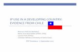 IP USE IN A DEVELOPING COUNTRY: EVIDENCE FROM CHILEbhhall/papers/BHH17_EPIP_Bordeaux.pdf · IP USE IN A DEVELOPING COUNTRY: EVIDENCE FROM CHILE Bronwyn Hall ... (between Russia and