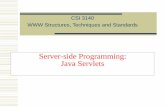 Browsers Server-side Programming: Java Servletsgvj/Courses/CSI3140/lectures/ServerSide.pdfServer-side Programming ... file system and returned to the client ... Cross-site scripting