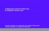 Collaborative Mental Health Care in Pediatric Primary Care to... · Collaborative Mental Health Care in Pediatric Primary Care ... • Core components of collaborative mental health