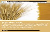 With the Grain - The Organic Center | Bringing You the ... · With the Grain: A closer look at the nutrient quality of grain, grain-based products, and the role of organic agriculture