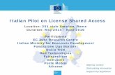 Italian Pilot on License Shared Access - Ministero dello ... Pilot on License Shared Access Location: 201 viale America, Rome Duration: May 2015 - April 2016 Participants EC Joint