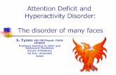 Attention Deficit and Hyperactivity Disorder: The … Deficit and Hyperactivity Disorder: The disorder of many faces ADHD IS there any Difference? “ADD” CD ODD Disruptive behaviors