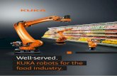 Well-served. KUKA robots for the food industry. · Well-served. KUKA robots for the food industry. ... where product safety and consumer behavior are concerned. ... The KR titan PA