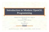 Introduction to Modern OpenGL Programmingfussell/courses/cs384g-fall2013/...hide those details Simplifying Working with OpenGL Geometric objects are represented using vertices A vertex