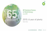 BP Statistical Review of World Energy June 2016 2015: A year of plenty Mark Finley bp.com/statisticalreview #BPstats