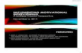 IMPLEMENTING MOTIVATIONAL INTERVIEWING - … MOTIVATIONAL INTERVIEWING ... PRESENTATION GOALS ... •JPOs that are willing to support the usage of a new communication