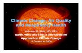 Climate Change, Air Quality and Respiratory Health - Air Quality and...Climate Change, Air Quality and Respiratory Health Katherine M. Shea, MD, MPH ... ( SAP 4.6, US Climate Change