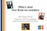 Ethics and Our Role as Leaders Documents... ·  · 2016-11-15Ethics and Our Role as Leaders . ... • Honest • Straightforward • Self Control . ... •Generally concerned with
