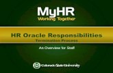 HR Oracle Responsibilities - Human Resource Services · HR Oracle Responsibilities Termination Process. Learning Objectives This presentation is not all inclusive and contains only