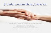 Understanding Stroke - A Guide for Stroke Survivors and ... · 2 Understanding Stroke A Guide for Stroke Survivors and Their Families Edited by: Dr. Deidre Anne De Silva Dr. Narayanaswamy