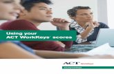 Using your ACT WorkKeys scoresforms.act.org/workkeys/pdf/UsingWorkKeysScores.pdf ·  · 2017-03-29scores help you compare your skills to the ... for the ACT National Career Readiness