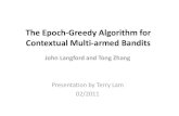 The Epoch-Greedy Algorithm for Contextual Multi …cseweb.ucsd.edu/~kamalika/teaching/CSE291W11/feb28.pdfThe Epoch-Greedy Algorithm for Contextual Multi-armed Bandits John Langford