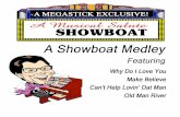 The Showboat Medley - Dennis Awe by Oscar Hammerstein II Music by Jerome Kern The Showboat Medley Intro F Dennis Awe workshop series Bb A7 5 Gm C7 F Bb Gm7 C C# D7 0 P 9 Why Do I …