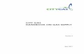 City Gas Handbook on Gas Supply 22 May 2017citygas.com.sg/.../12/City-Gas-Handbook-on-Gas-Supply-_22-May-2… · FORM CG_DR 06A : REQUEST FOR TURN-ON ... The supply pressure for low