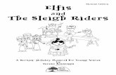 and The Sleigh Riders - Sumter District Schools · and The Sleigh Riders. CHARACTERS: Elfis Santa Claus Mrs. Claus Stanley, the bass player ... Ev’rybody’s Goin’ On A Sleigh