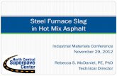 Steel Furnace Slag in Hot Mix Asphalt - Purdue University Presentations...Industrial Materials Conference November 29, 2012 Rebecca S. McDaniel, PE, PhD Technical Director Steel Furnace