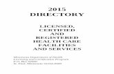 2015 MDH Directory - Minnesota Department of Health DIRECTORY LICENSED, CERTIFIED AND REGISTERED HEALTH CARE FACILITIES AND SERVICES Minnesota Department of Health Licensing and Certification