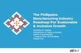 The Philippine Manufacturing Industry Roadmap For ...industry.gov.ph/wp-content/uploads/2015/03/The-Philippine... · The Philippine Manufacturing Industry Roadmap For Sustainable