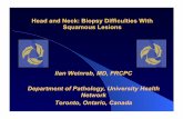 Head and Neck: Biopsy Difficulties With Squamous … and Neck: Biopsy Difficulties With Squamous Lesions Ilan Weinreb, MD, ... =Oropharynx lesions are NEVER in-situ ... and keratotic