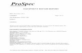 EQUIPMENT REPAIR REPORT - ProSpec … REPAIR REPORT Date: December, 2013 Customer: Page 1 of 13 Our Reference: 5000011888 Subject: Attention: Thank you for choosing ProSpec Technologies